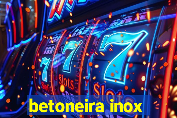 betoneira inox